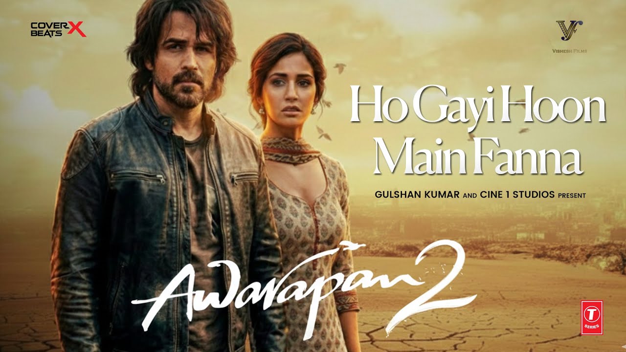 Awarapan 2 - Ho Gayi Hoon Main Fanaa | Emraan Hashmi | Disha Patani | New Song | Latest song