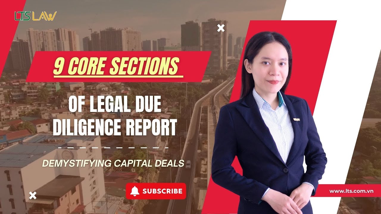 What&rsquo;s Inside a Legal Due Diligence Report: 9 Core Sections Demystified | LTS LAW FIRM