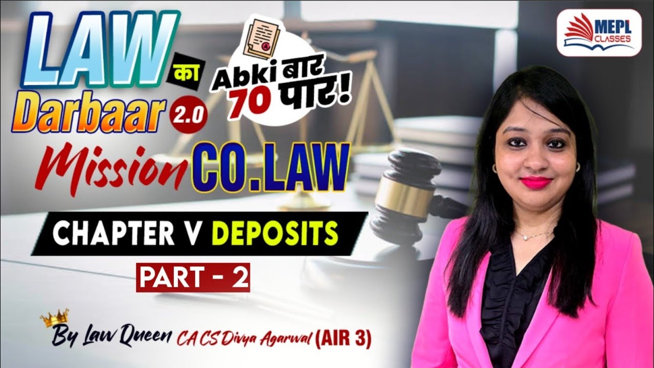 LAW का DARBAAR 2.O🔥Mission CO. LAW - DEPOSITS (Part 2) By Divya Agarwal Mam | MEPL Classes