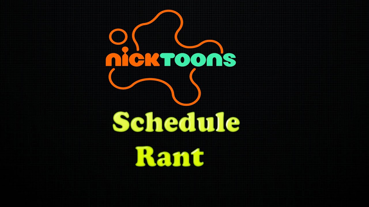 NickToons Schedule Rant