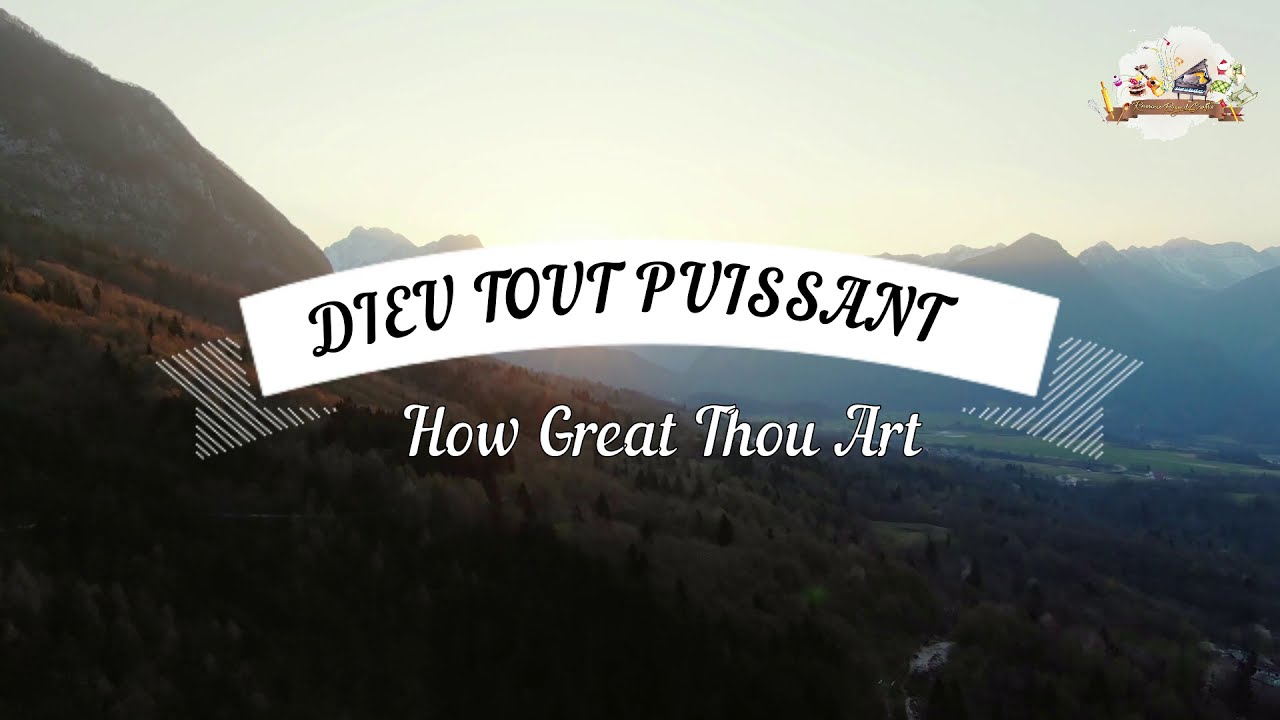 Dieu tout Puissant/How Great Thou Art| Reverence Beyond Crafts