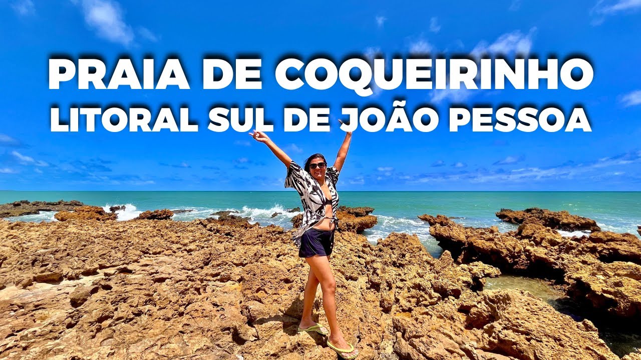 PRAIA DE COQUEIRINHO (COM PRE&Ccedil;OS) | LITORAL SUL DE JO&Atilde;O PESSOA | M&ocirc;nica Willany