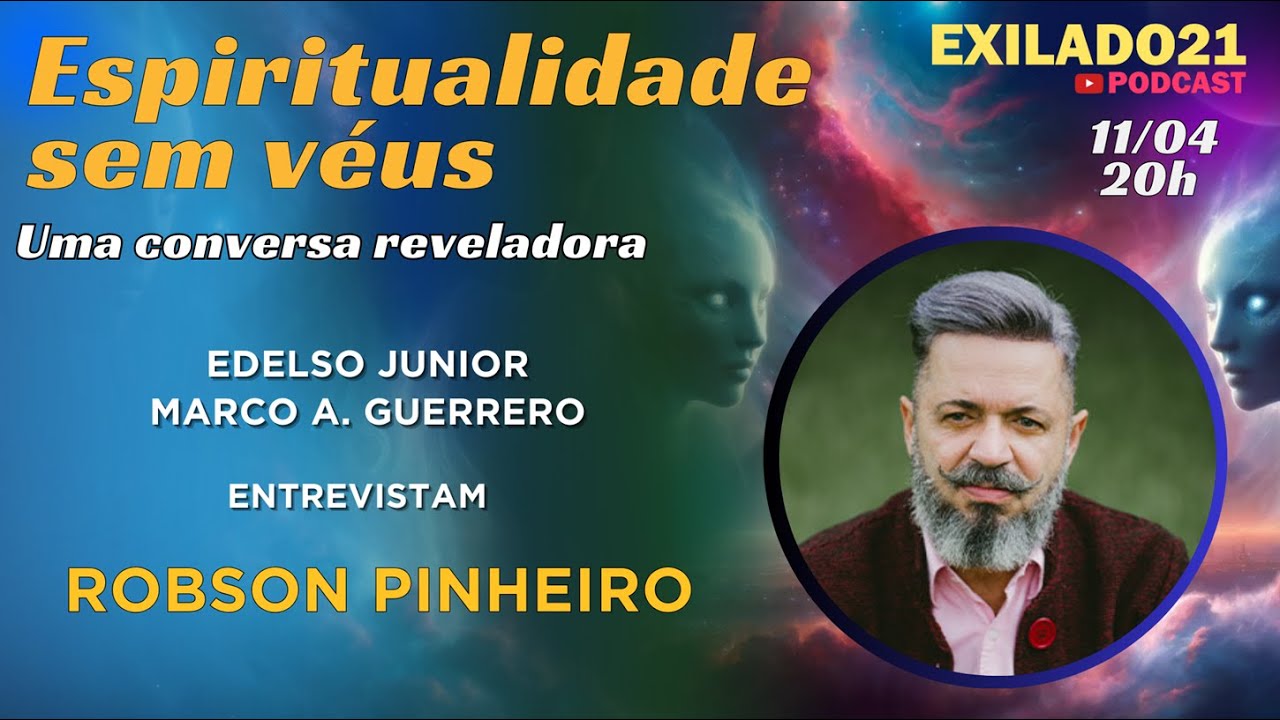 Os Exilados da Capela. PGM 37. Espiritualidade sem véus, com o médium Robson Pinheiro.
