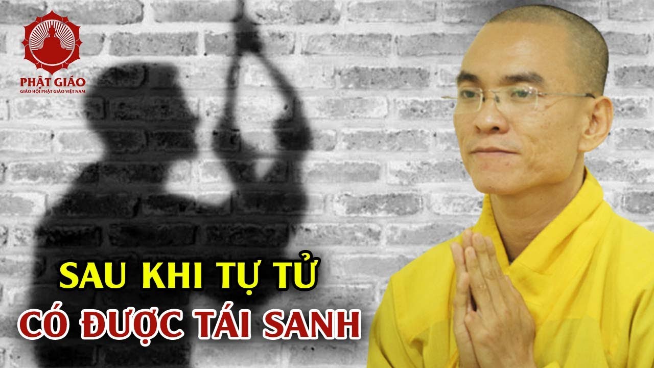 Người Tự Tử Khi chết đi Linh Hồn họ sẽ đi về đâu, có được tái sanh không? Thầy Thích Thiện Tuệ