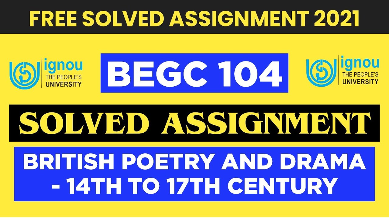 BEGC 104 Solved  Assignments 2021 | British Poetry and Drama | IGNOU  BAEGH Assignments