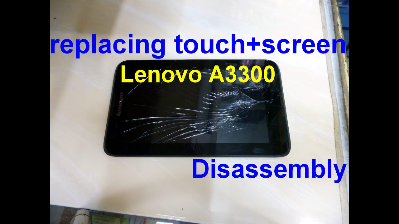 Lenovo A3300 заменить сенсорный экран и