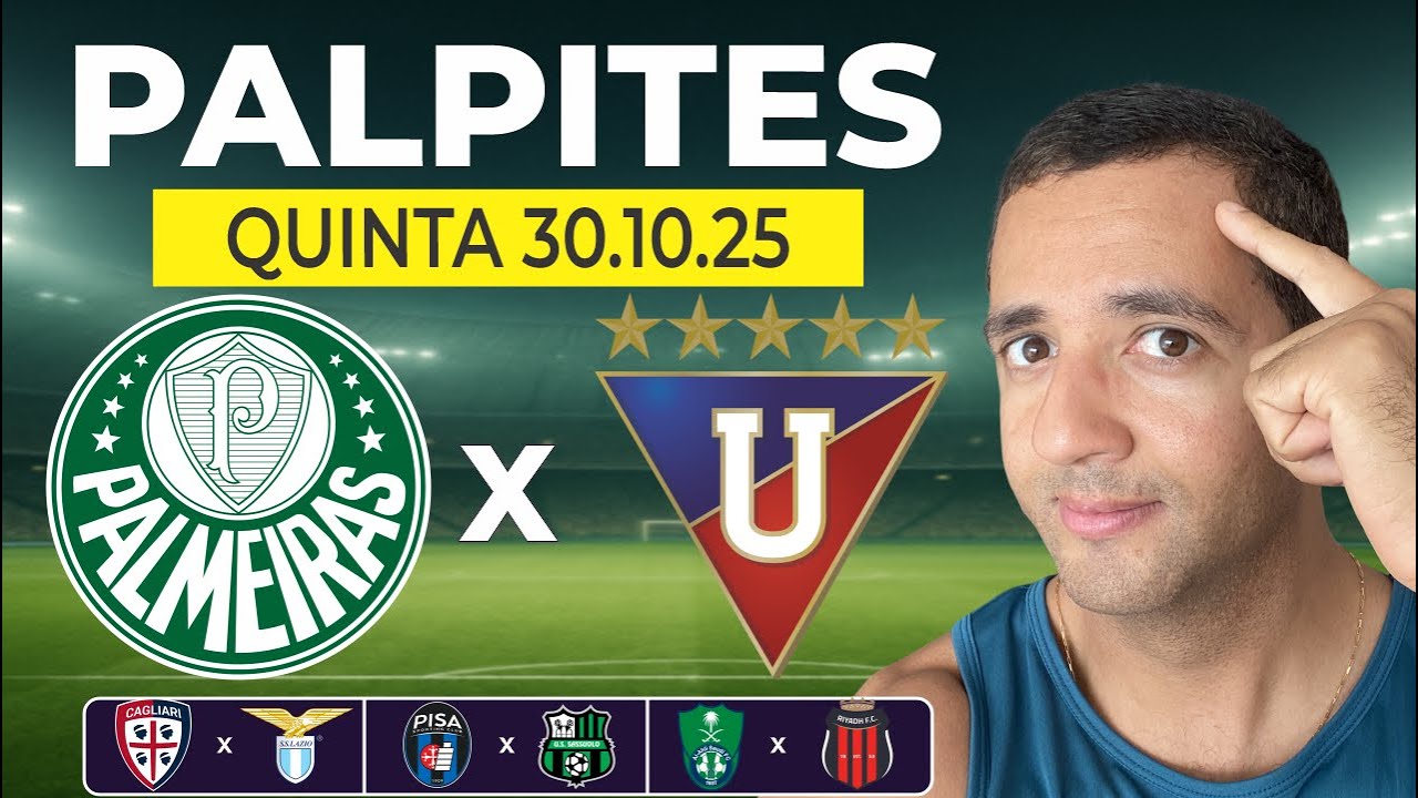 PALPITES DE FUTEBOL PARA HOJE DIA 30/10/2025 PALMEIRAS x LDU + BILHETE PRONTO