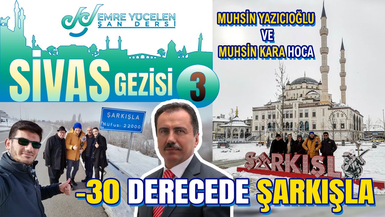 SİVAS GEZİSİ 3 / -30 DERECEDE ŞARKIŞLA, MUHSİN YAZICIOĞLU & MUHSİN KARA HOCA