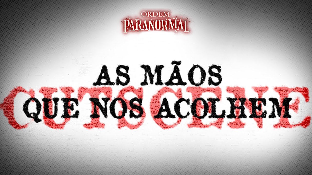 CUTSCENE PARA ORDEM PARANORMAL (AS MÃOS QUE NOS ACOLHEM) SPOILERS!