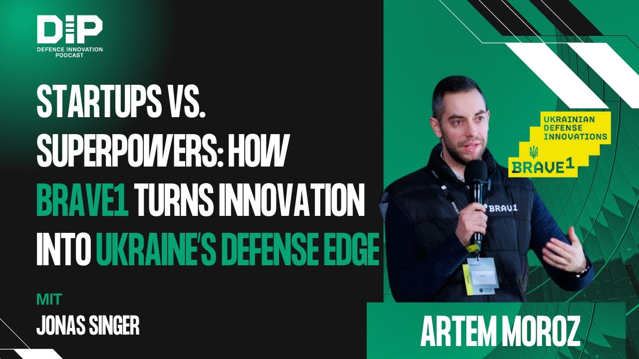 Startups vs. Superpowers: How Brave1 Turns Innovation Into Ukraine&rsquo;s Defense Edge - With Artem Moroz