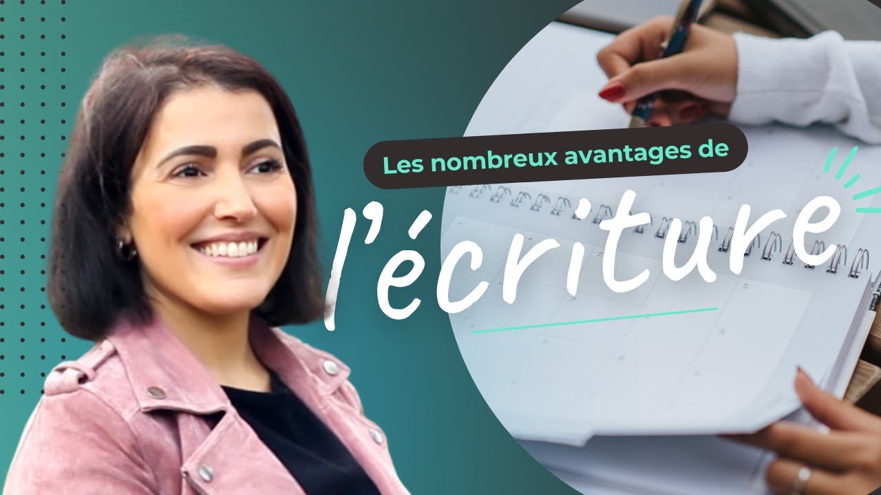 Les nombreux avantages de l’ÉCRITURE
