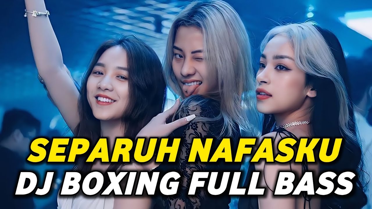 DJ BOXING SEPARUH NAFASKU | DJ JUNGLE DUTCH PALING TINGGI FULL BASS TERBARU 2025