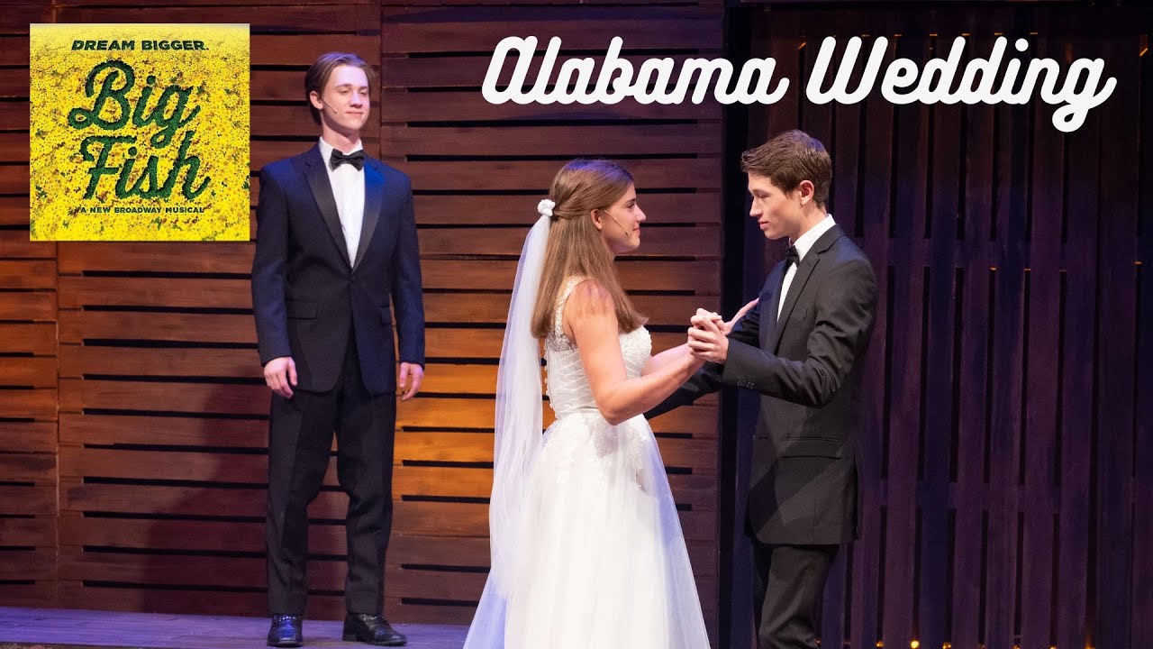 Big Fish | Alabama Wedding (2024 HS Dream Awards Best Musical!)