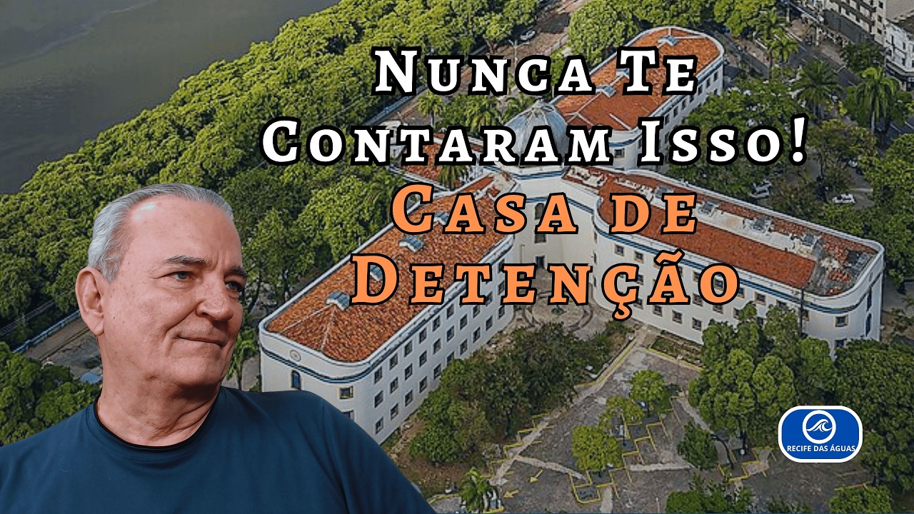 Os Segredos Nunca Revelados da Casa de Detenção do Recife