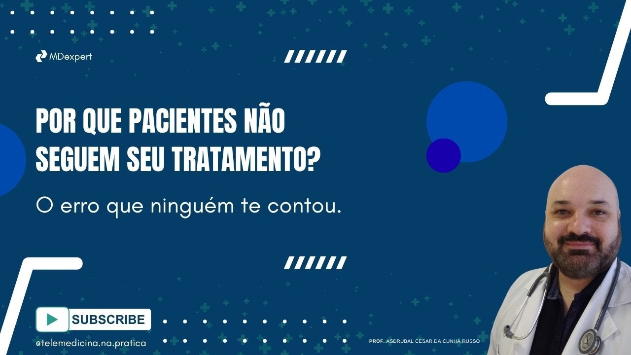 Por que pacientes não seguem seu tratamento? O erro que ninguém te contou.