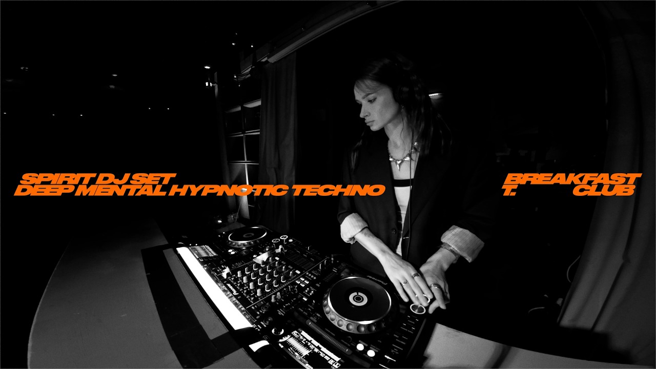 SPIRIT — DEEP MENTAL HYPNOTIC TECHNO DJ SET / BREAKFAST T. CLUB (BT.C) — TECHNO PLATFORM