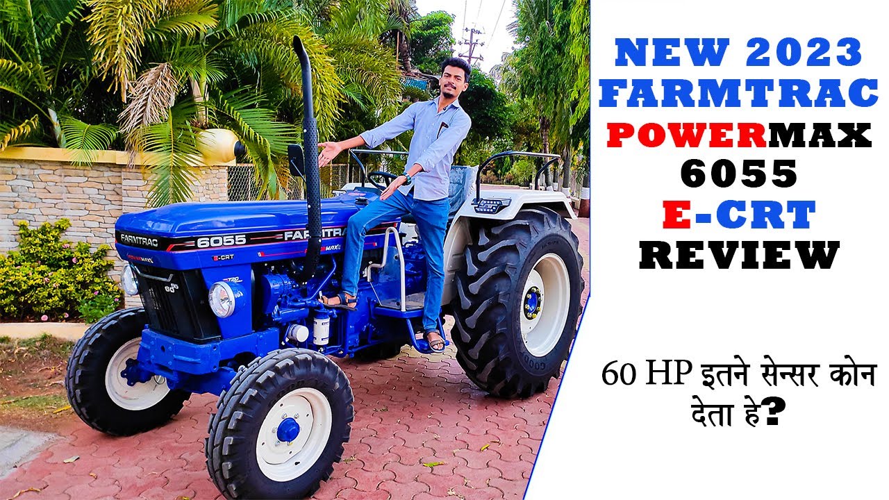 20 गेअर हे इस ट्रक्टर मे 😱😱 / New 2023 farmtrac powermax 6055 e-crt 60 hp tractor review