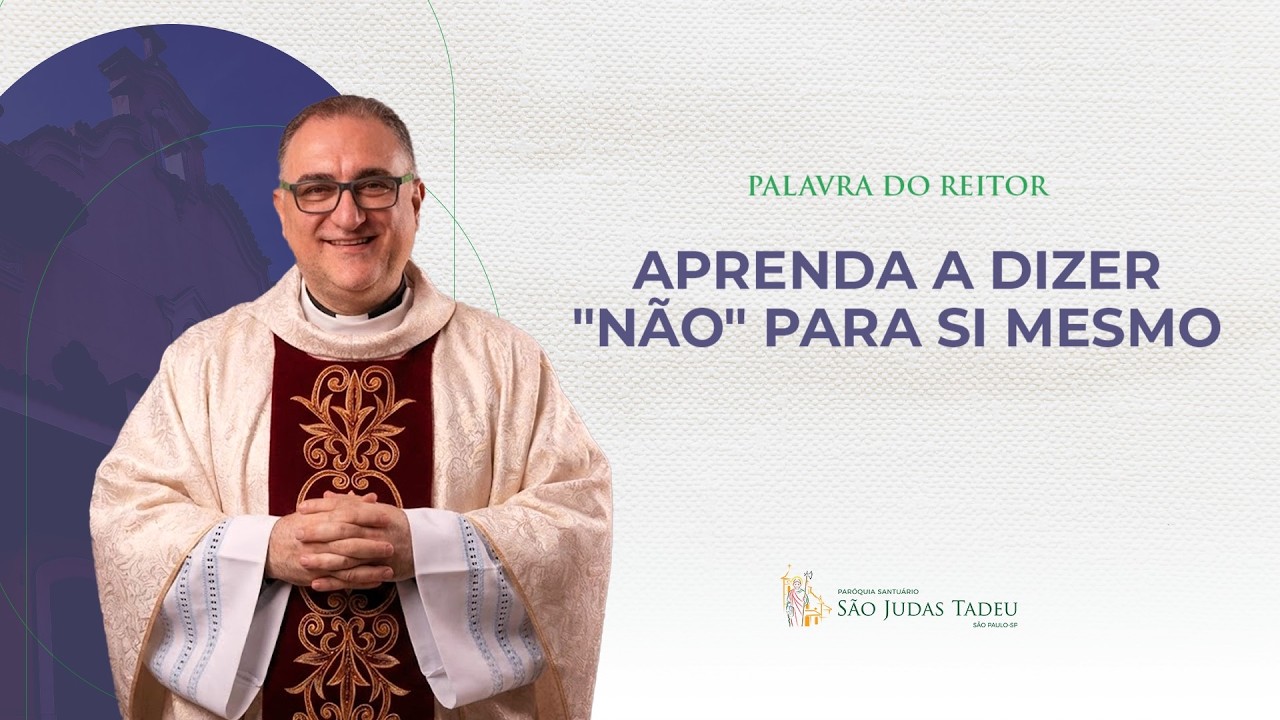 Nem tudo o que eu quero me faz bem • Palavra do Reitor • Fevereiro/2026