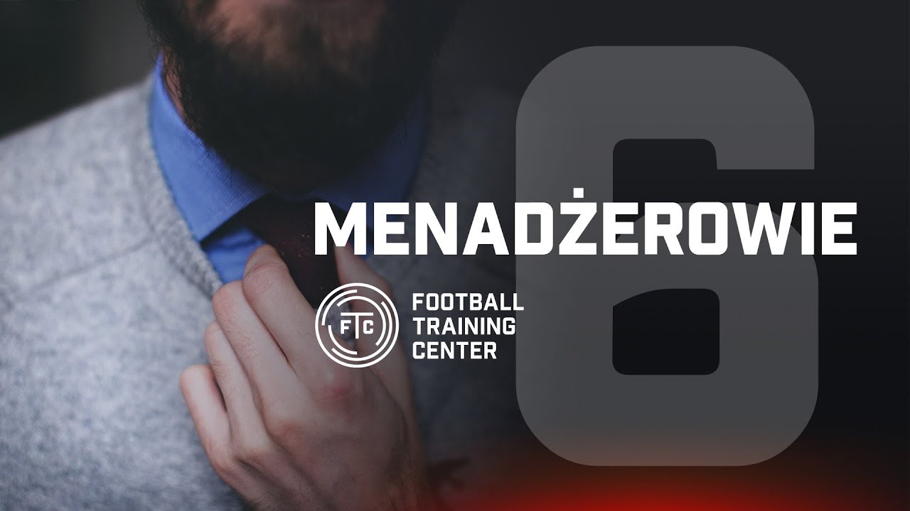 #6 Menadżerowie / Rzeczywistość młodego piłkarza