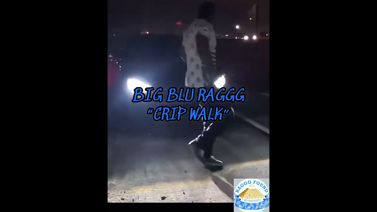BIG BLU RAGGG - CRIP WALK (Music Video)
