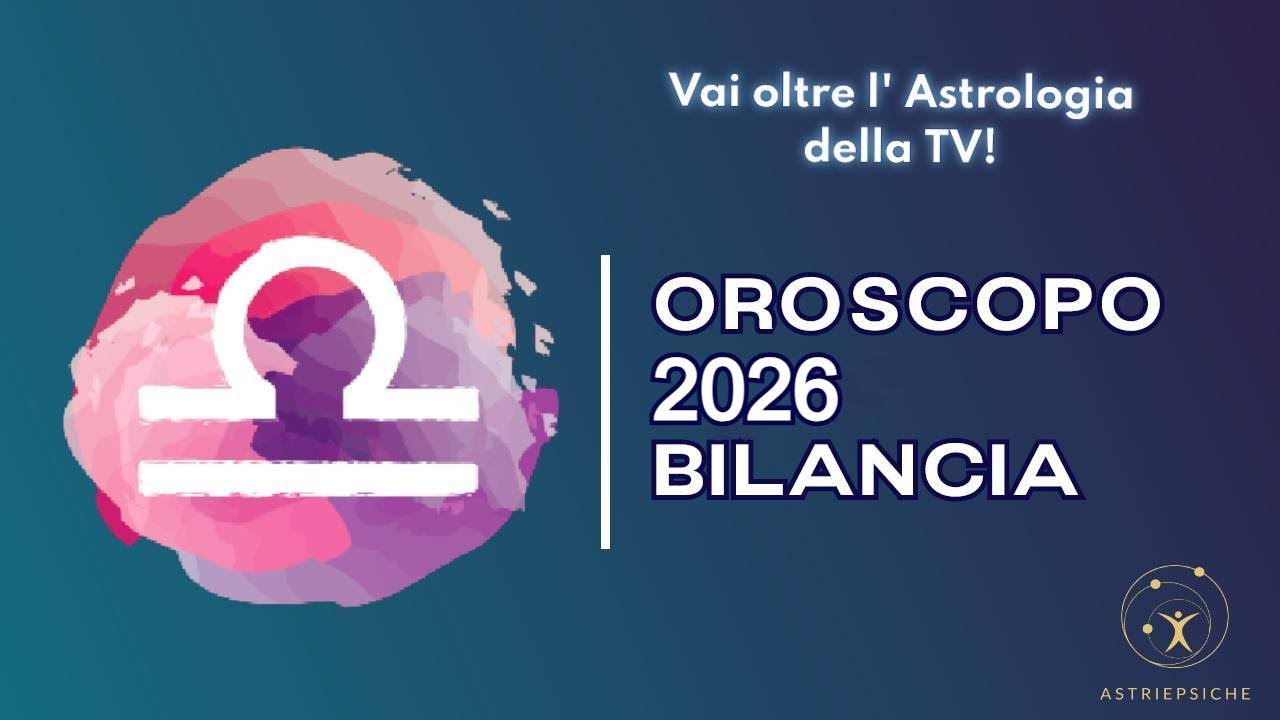 Oroscopo 2026 Bilancia - Scuola di Astrologia Astri e Psiche