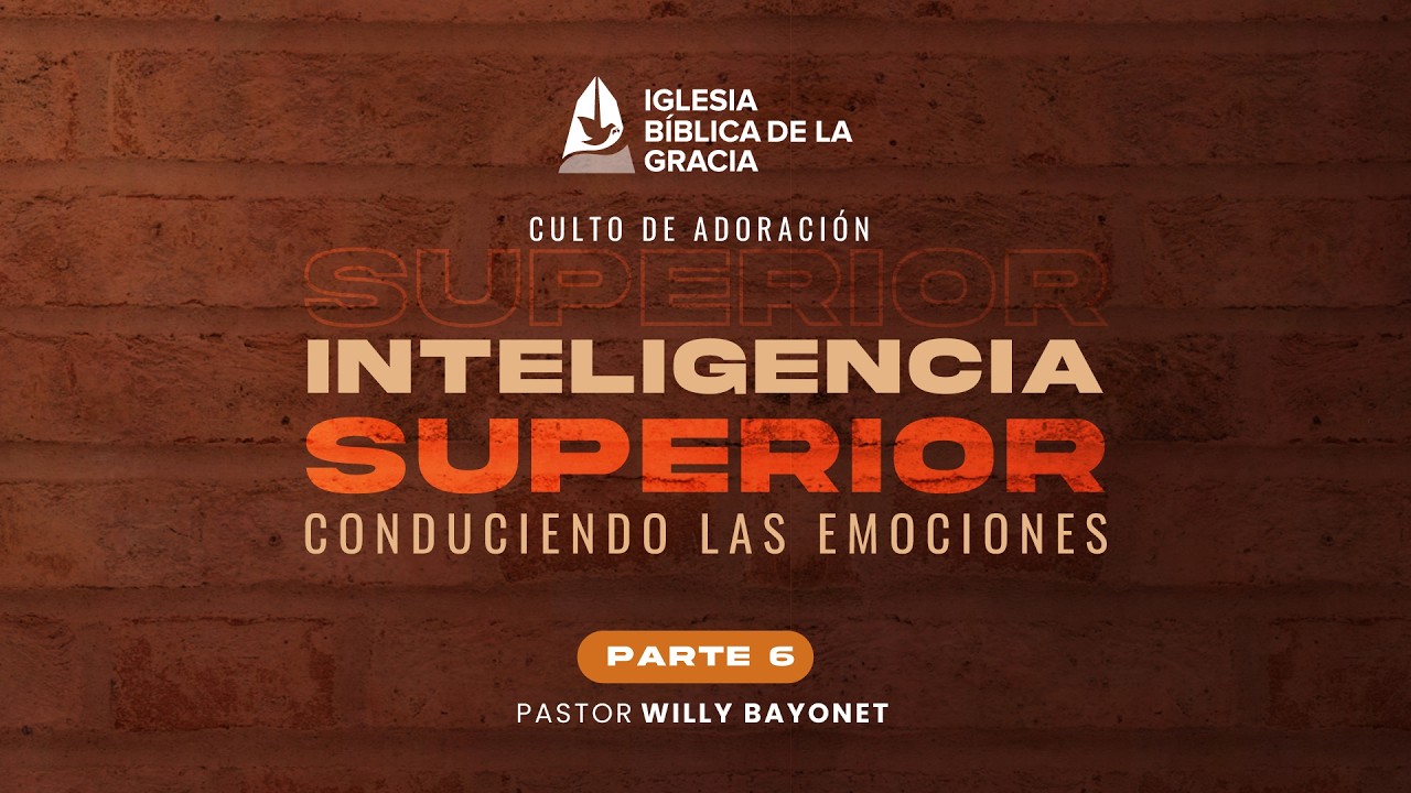 Inteligencia Superior VI | Pastor Willy Bayonet