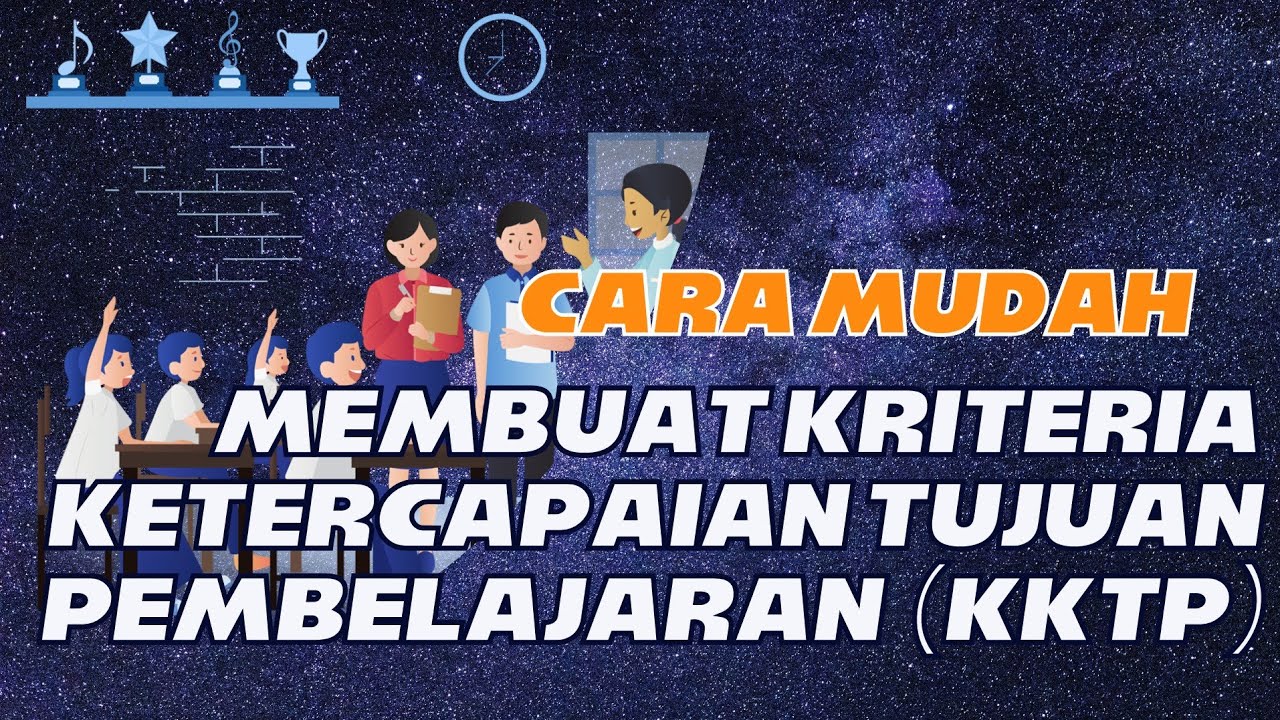 CARA MUDAH MEMBUAT KKTP (KRITERIA KETERCAPAIAN TUJUAN PEMBELAJARAN) || SERI IKM #23