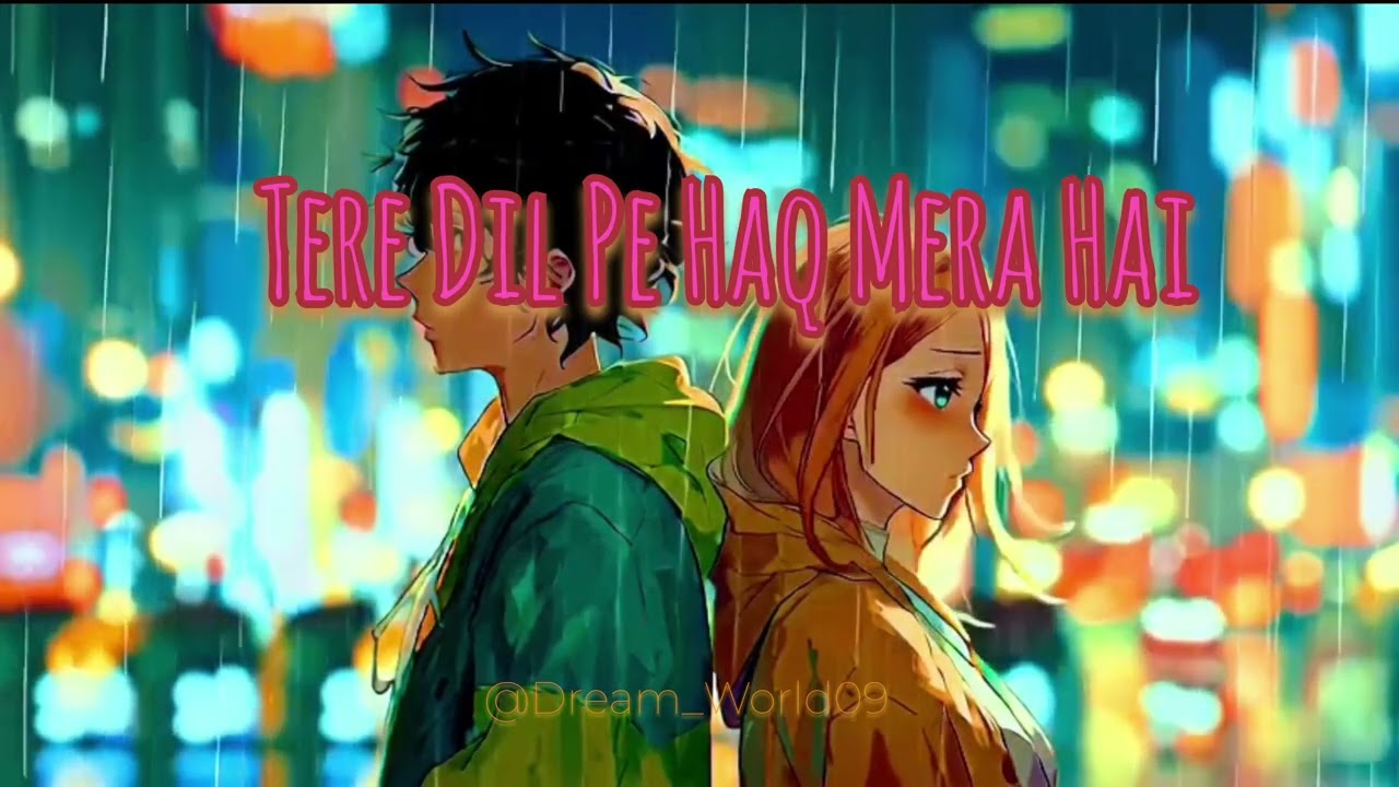 Tere Dil Pe Mera Haq Hai | Romantic Soulful song | ( Official Music Video) | @Dream_world09 |