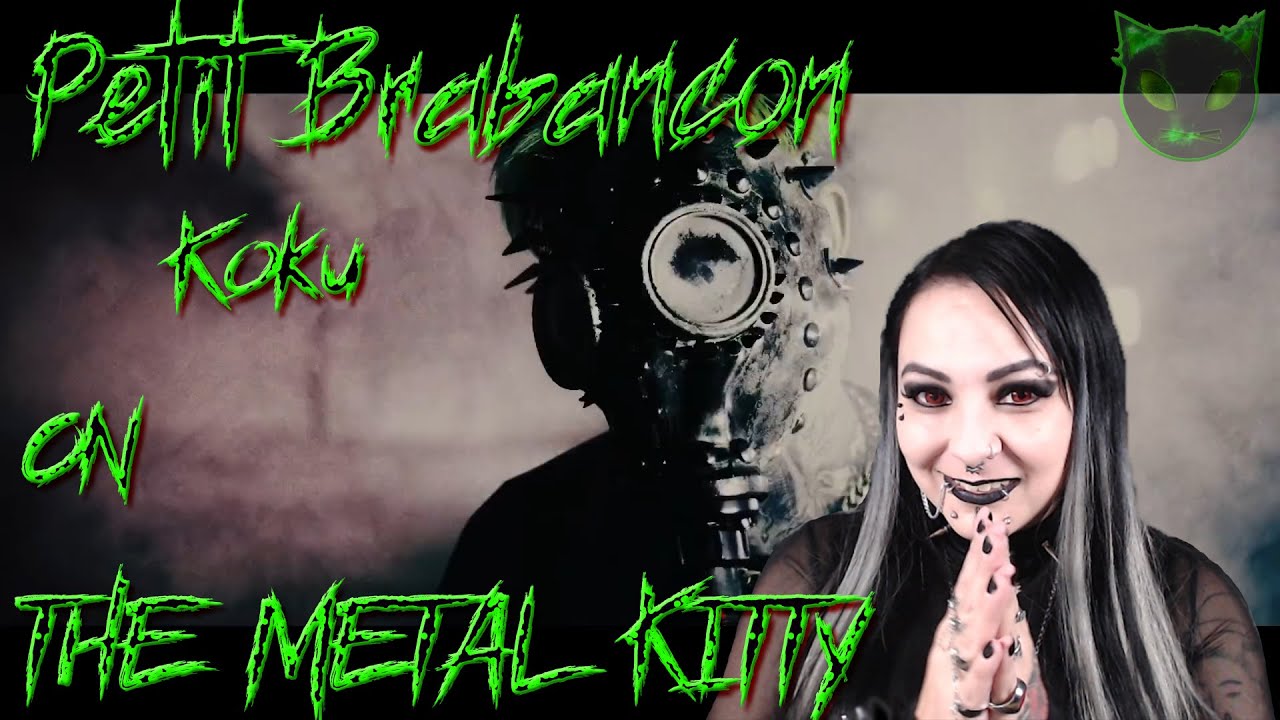 PETIIT PBRABANCON - KOKU  - THE METAL KITTY REACTION VIDEO