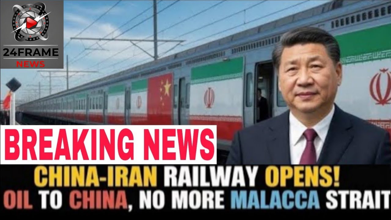 China-Iran Rail Link Begins: Groundbreaking Oil Route Bypasses Malacca Strait!