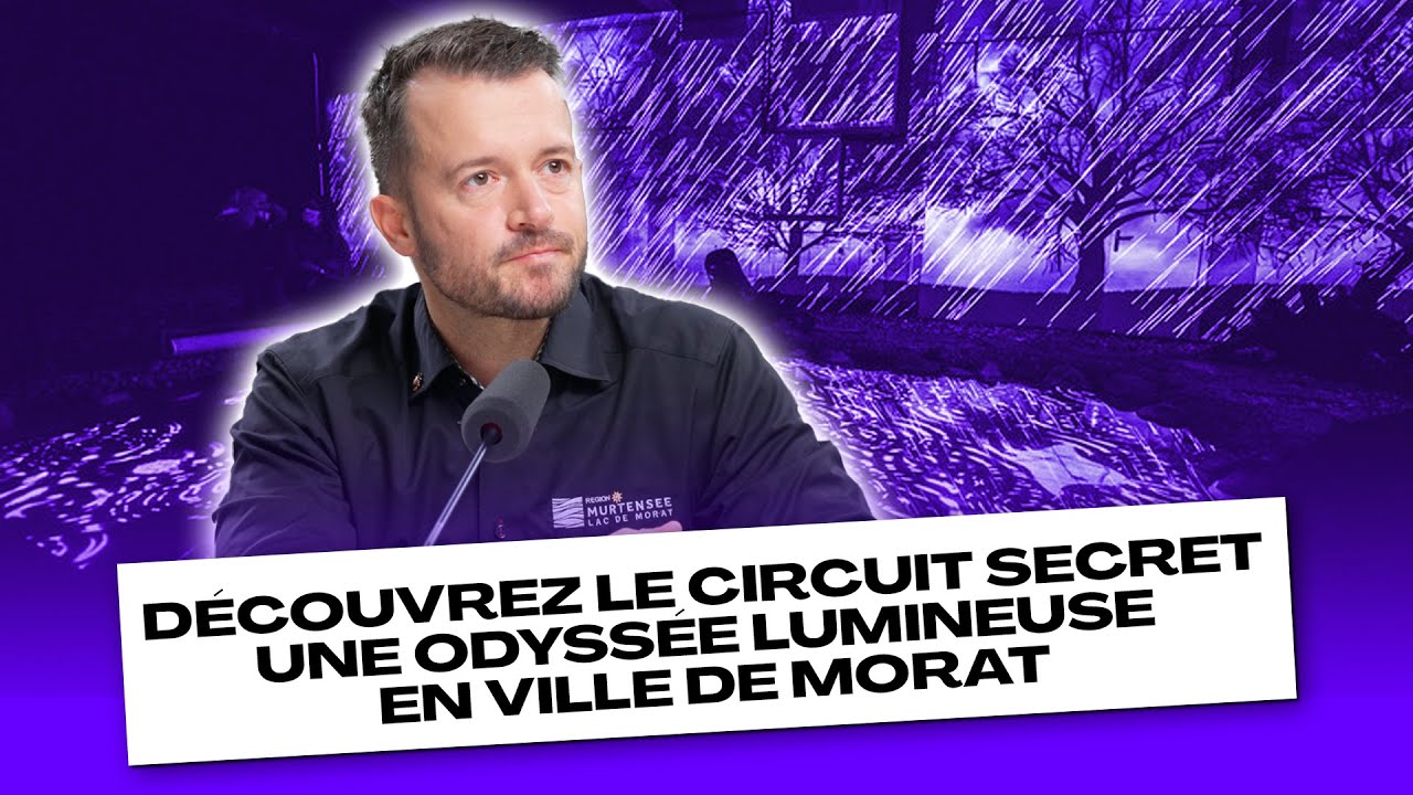 Découvrez le circuit secret une odyssée lumineuse en ville de Morat