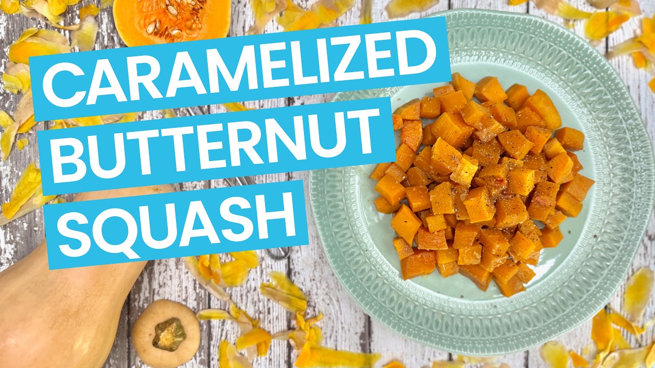 Caramelized Butternut Squash