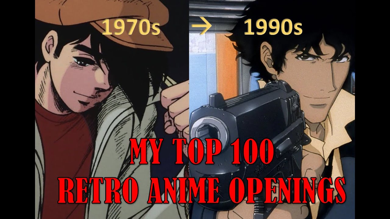 Top 100 Retro Anime Openings