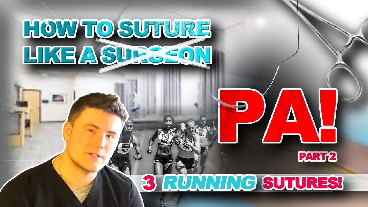 How to suture like a PA! Running Sutures, Locked sutures