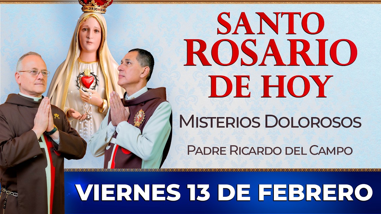 Santo Rosario de Hoy | Viernes 13 de Febrero - Misterios Dolorosos #rosario #santorosario