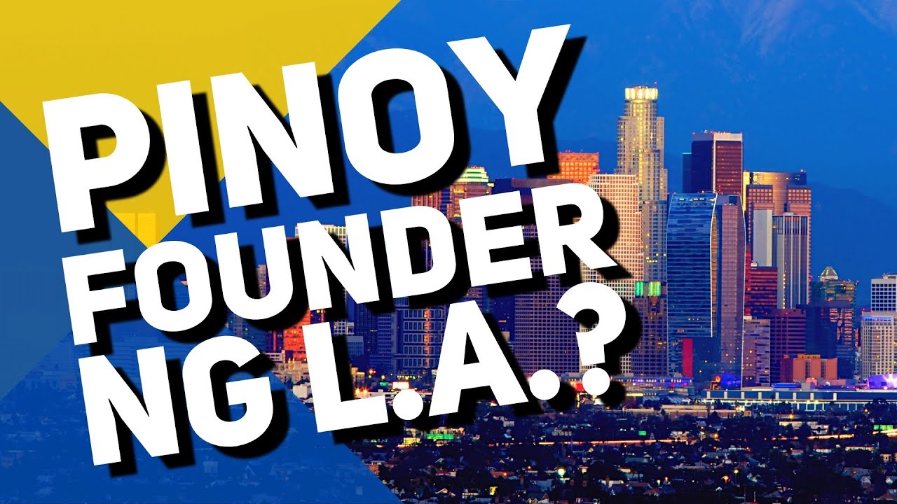 Pinoy Founder ng Los Angeles? Anong Koneksyon sa Angeles City?🇵🇭 🇺🇸