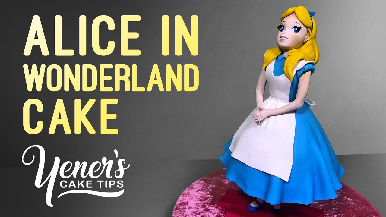 Alice in Wonderland Cake Tutorial | Yeners Cake Tips with Serdar Yener from Yeners Way