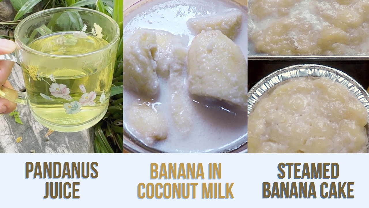 Pandanus Juice | Banana in Coconut Milk | Steamed Banana Cake