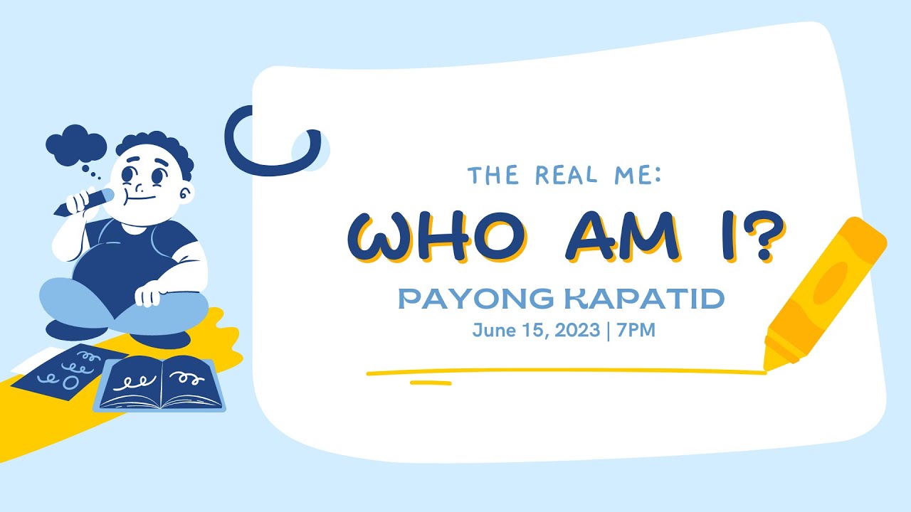 The Real Me: Who Am I? | Payong Kapatid