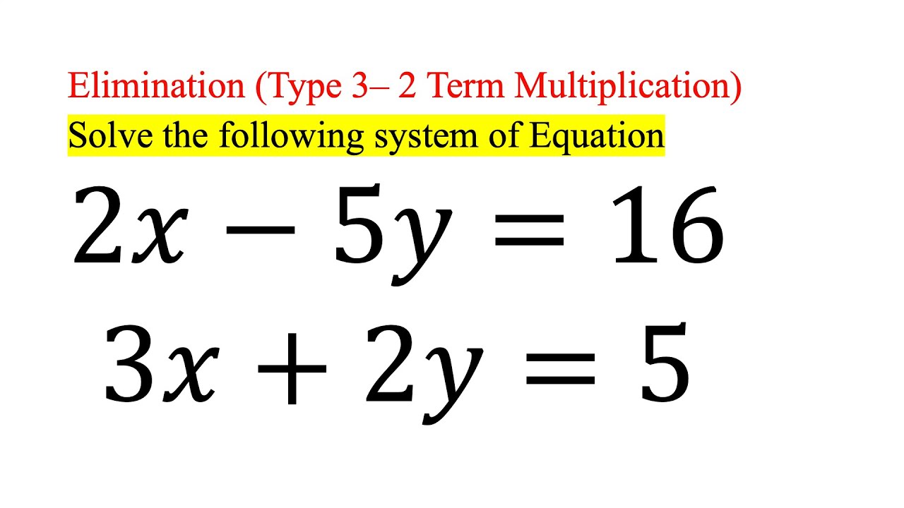 System of Equations: 2x - 5y = 16 & 3x + 2y = 5 (Elimination)