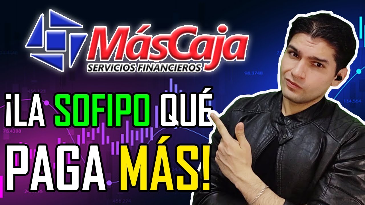 M&aacute;sCaja &iexcl;La SOFIPO que paga m&aacute;s en M&eacute;xico! | &iquest;La mejor SOFIPO para invertir a corto plazo?
