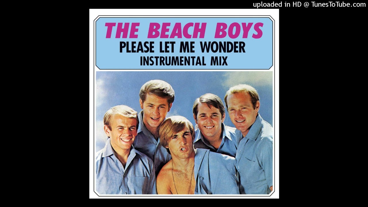 The Beach Boys - Please Let Me Wonder (2024 Instrumental Mix)