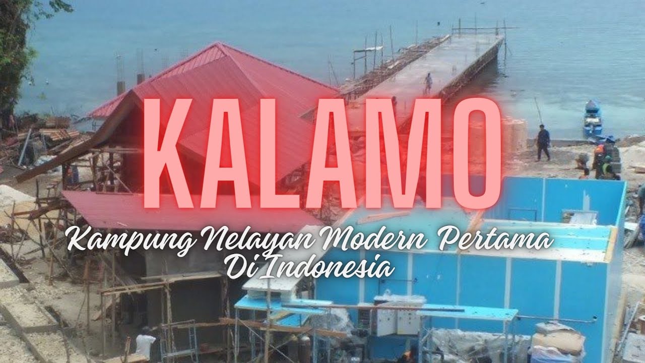 KALAMO Kampung Nelayan Modern Pertama Di Indonesia