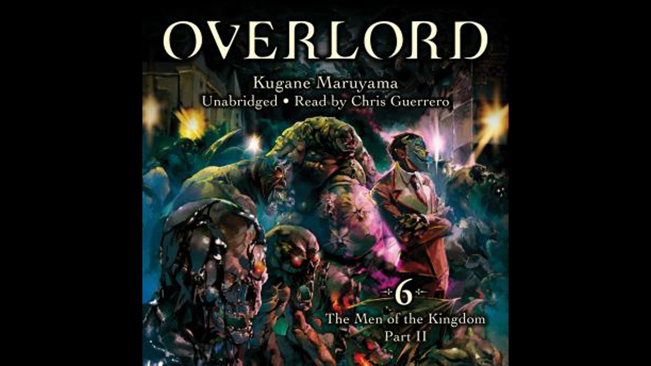 Overlord, Vol. 6: The Men of the Kingdom Part II - Kugane Maruyama