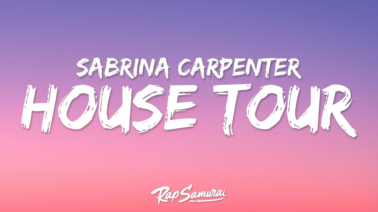 Sabrina Carpenter - House Tour (Lyrics) 