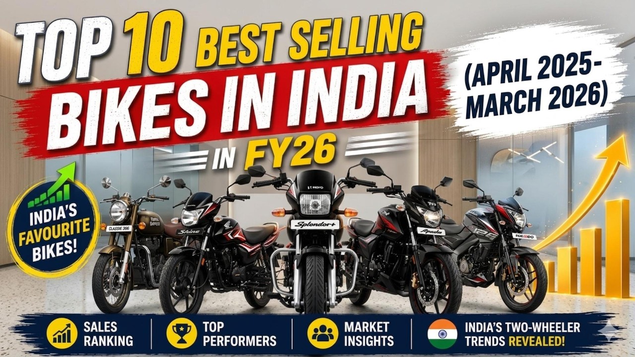 Top 10 Best Selling Bikes in India FY26 (April 2025 &ndash; March 2026) | Top 10 Best Selling Motorcycles