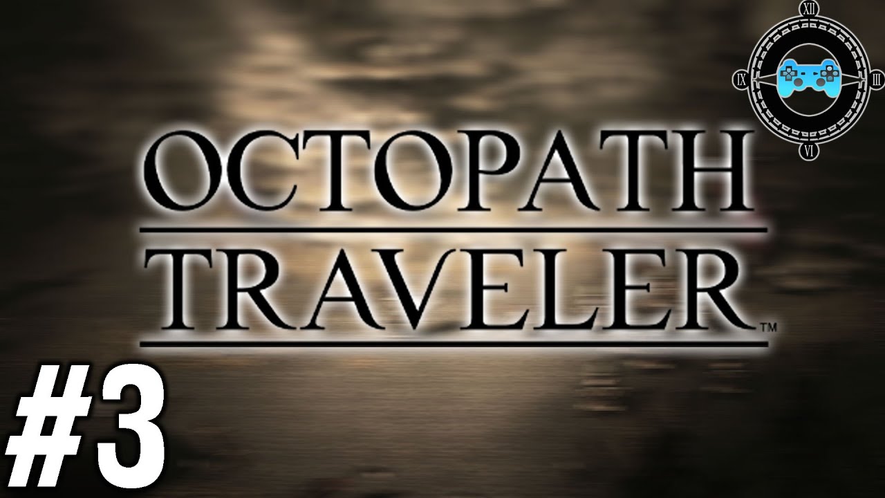 Betrayal - Blind Let's Play Octopath Traveler Episode #3 (Patreon Series)