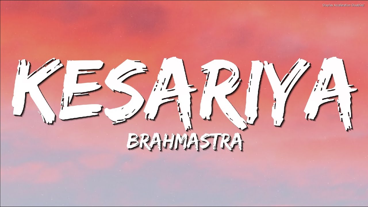 Kesariya LYRICS - Brahmastra | Kesariya Tera Ishq Hai Piya | Arijit Singh