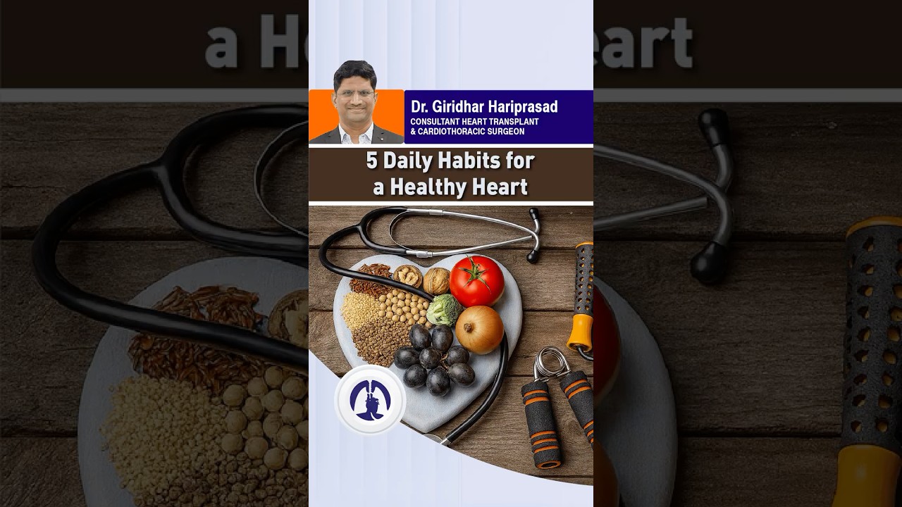 5 Daily Habits for a Healthy Heart &ndash; Dr. Giridhar Hariprasad