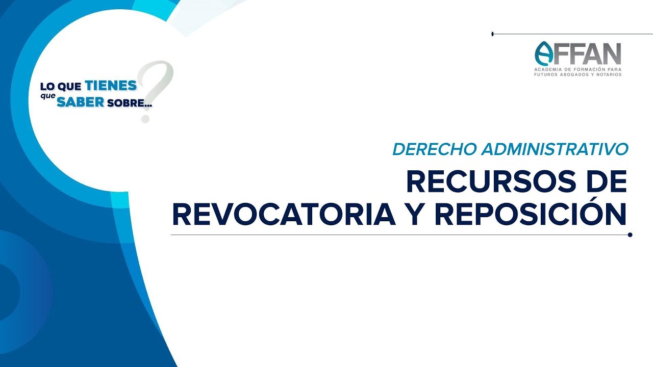 Lo que tienes que saber sobre… Recursos de revocatoria y reposición